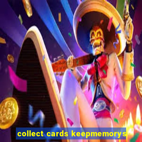 collect cards keepmemorys